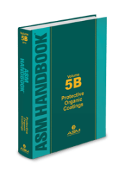 ASM Handbook, Volume 5B: Protective Organic Coatings